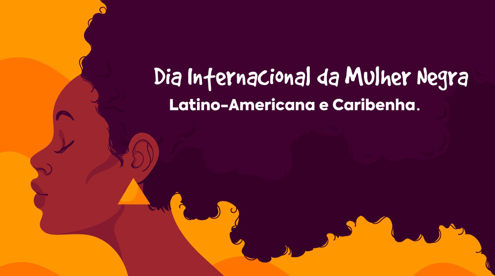 Dia Internacional da Mulher Negra da América Latina e Caribenha